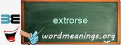 WordMeaning blackboard for extrorse